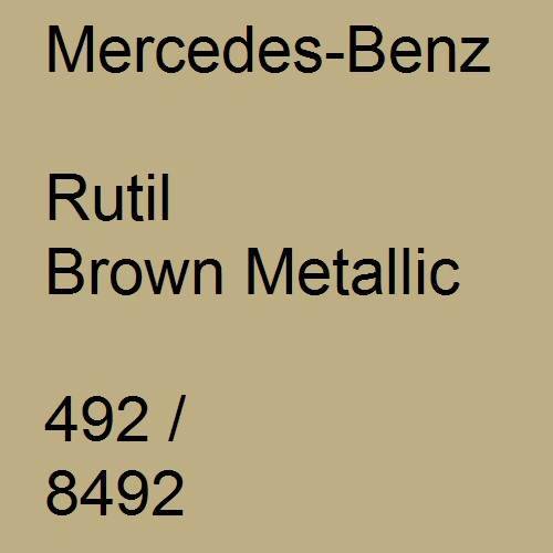 Mercedes-Benz, Rutil Brown Metallic, 492 / 8492.